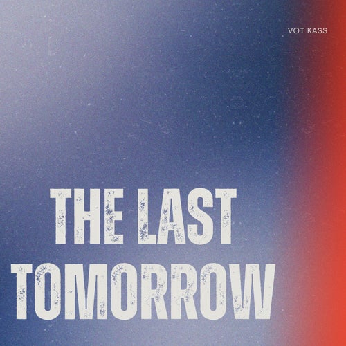 The last Tomorrow