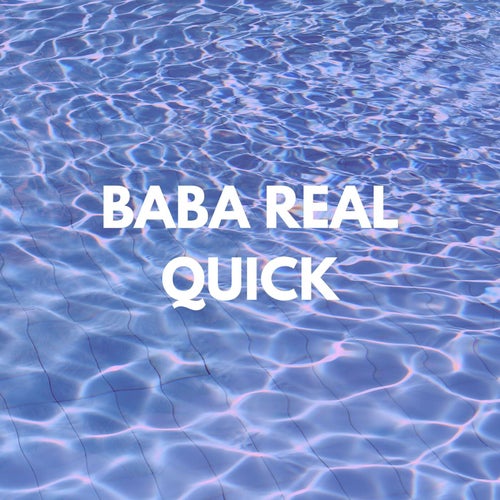 Baba Real Quick