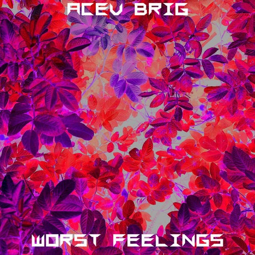 Worst Feelings