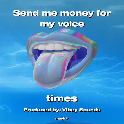 Send me money for my voice