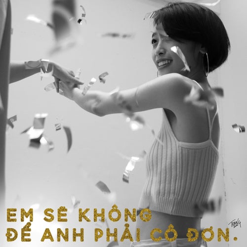 Em Sẽ Không Để Anh Phải Cô Đơn