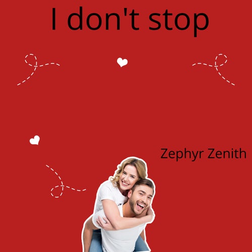 I don't stop