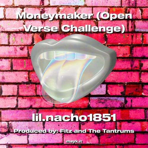 Moneymaker (Open Verse Challenge)