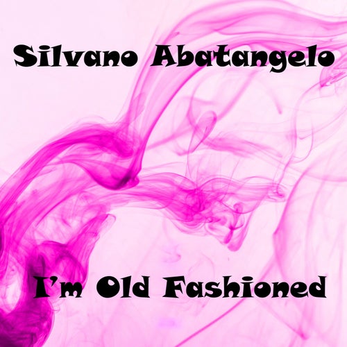 I'm Old Fashioned