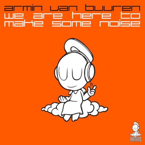 We Are Here To Make Some Noise (Extended Mix)