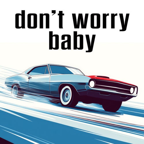Don't Worry Baby (Lo-Fi Instrumental)