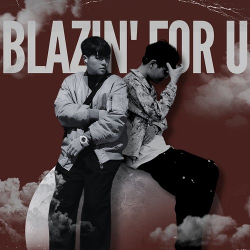 Blazin' for You