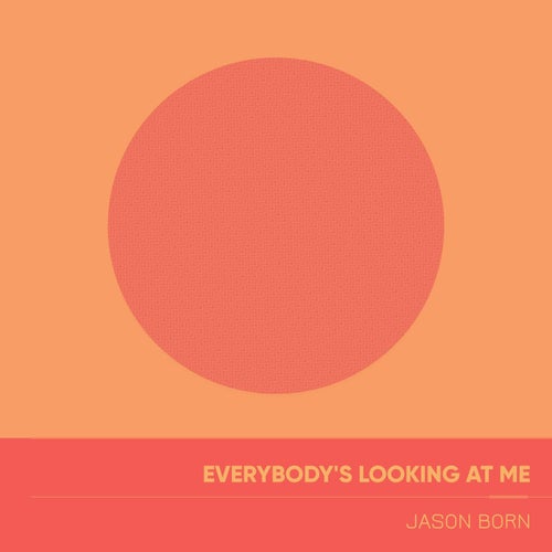 Everybody's Looking at Me
