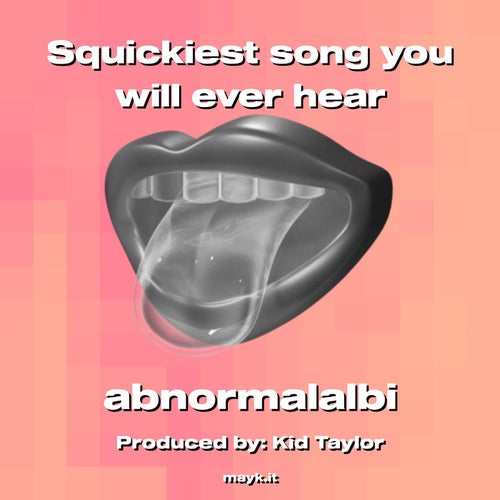 Squickiest song you will ever hear