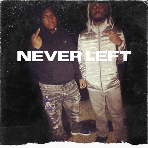 Never Left (feat. 44D-Block Jay)