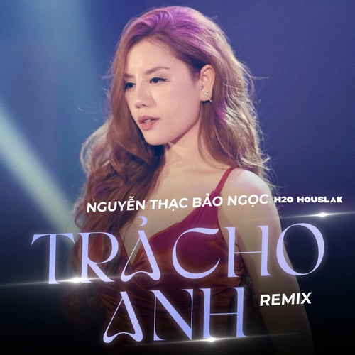 Trả Cho Anh (Remix House)