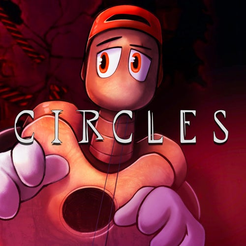 Circles (Don't! Fret)