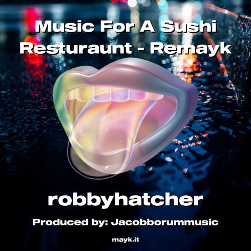 Music For A Sushi Resturaunt - Remayk