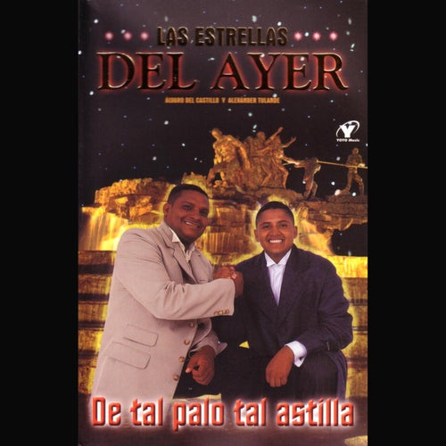 Las Estrellas Del Ayer / De Tal Palo Tal Astilla