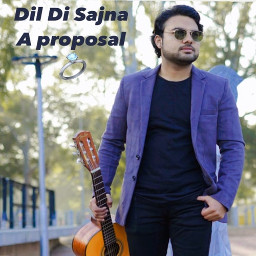 Dil Di Sajna A Proposal