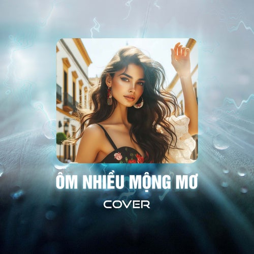 Ôm Nhiều Mộng Mơ (Cover)