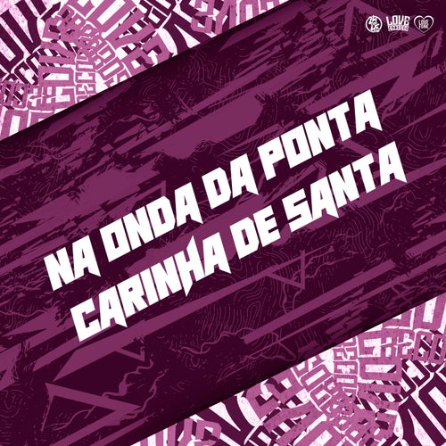 Na Onda da Ponta - Carinha de Santa