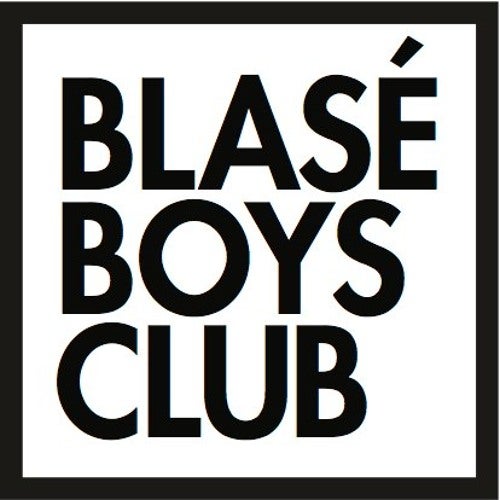 Blasé Boys Club Profile