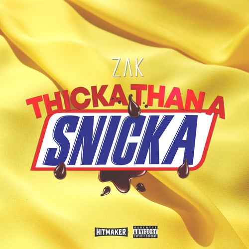 Thicka Than A Snicka