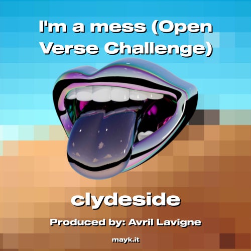 Im a mess (Open Verse Challenge)