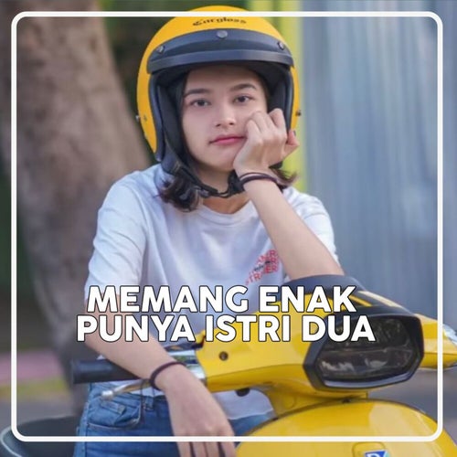 Memang enak punya istri dua