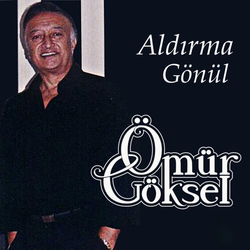 Aldırma Gönül