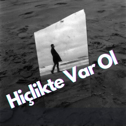 Hiçlikte Var Ol