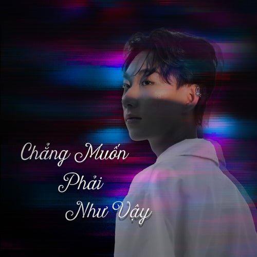 Chẳng muốn phải như vậy