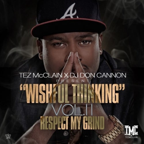 Wishful Thinking, Vol II - Respect My Grind