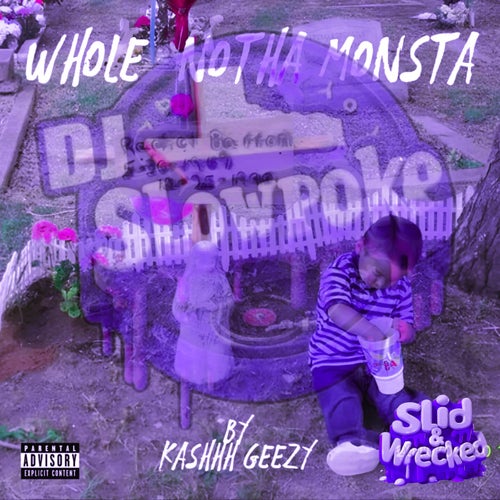 Whole Notha Monsta (Slid & Wrecked) (Slid & Wrecked)