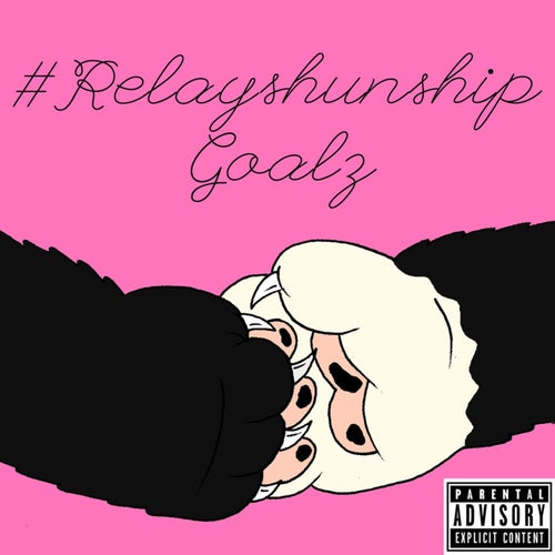 #RelayshunshipGoalz