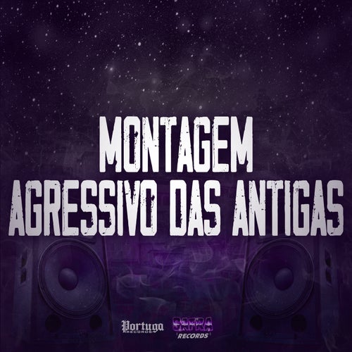 Montagem Agressivo das Antigas