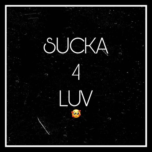 Sucka 4 Luv