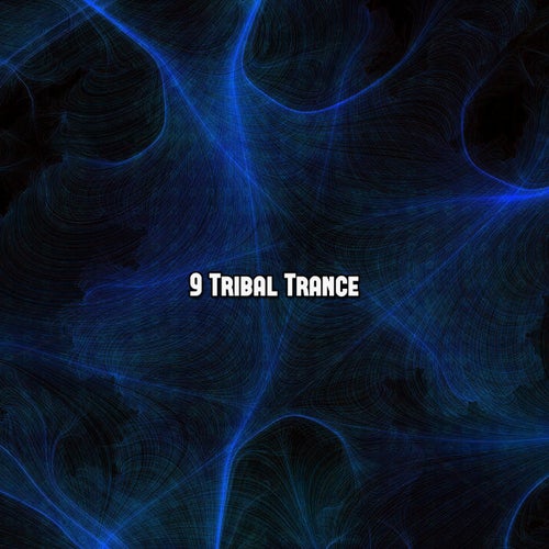 9 Tribal Trance