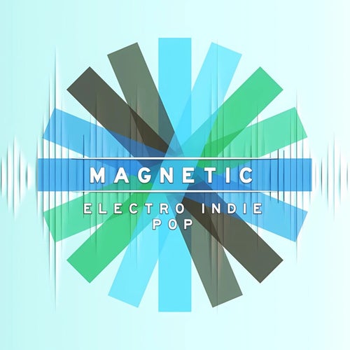 Magnetic - Electro Indie Pop