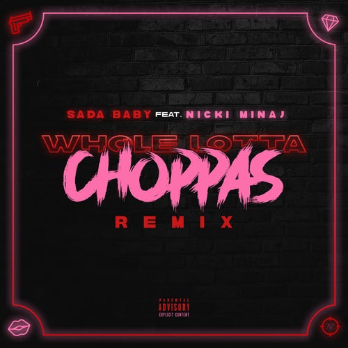 Whole Lotta Choppas (Remix) [feat. Nicki Minaj]