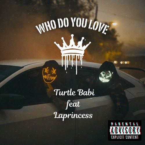 WHO DO YOU LOVE (feat. Laprincess)