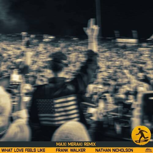 What Love Feels Like (Maxi Meraki Remix)