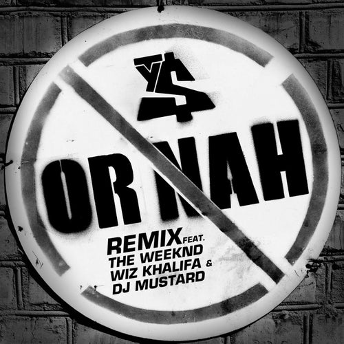 Or Nah (feat. The Weeknd, Wiz Khalifa & DJ Mustard)