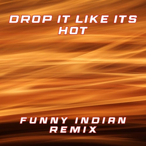 Drop It Like It's Hot