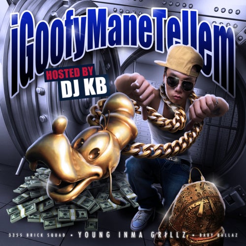 iGoofyManeTellem (Hosted by DJ KB)