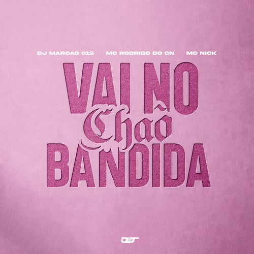 Vai No Chão Bandida (feat. MC RODRIGO DO CN)
