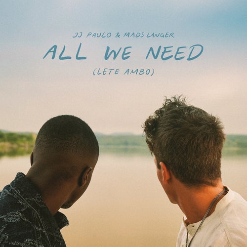 All We Need (Lete Ambo)