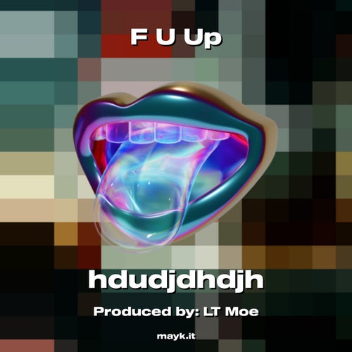 F U Up