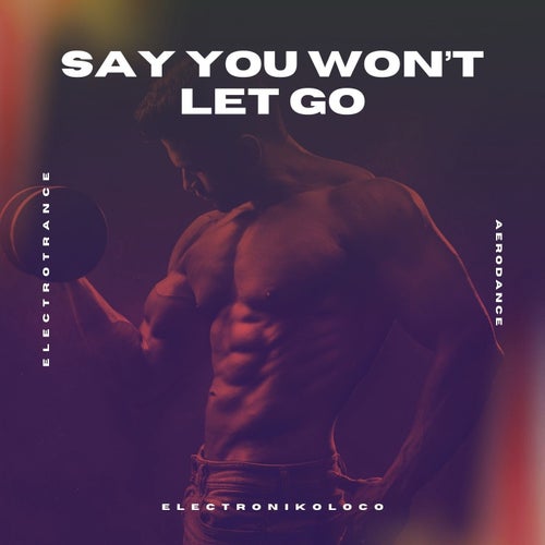 Say You Won't Let Go (Trance)