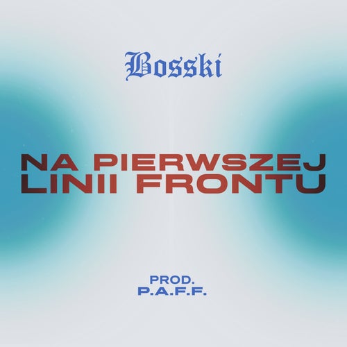 Na pierwszej linii frontu (feat. P.A.F.F.)