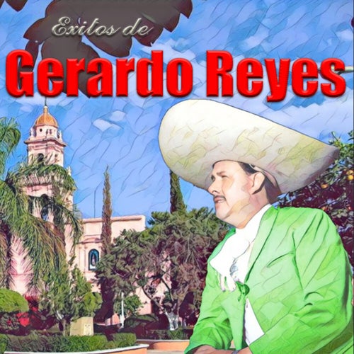 Exitos de Gerardo Reyes
