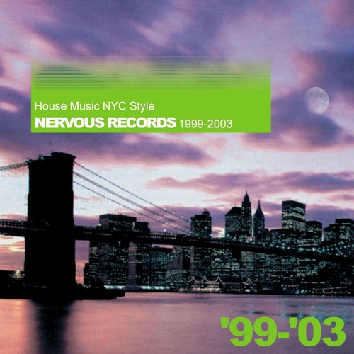 House Music Nyc Style: Nervous Records 1995-1998