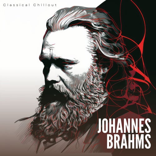 Classical Chillout Johannes Brahms