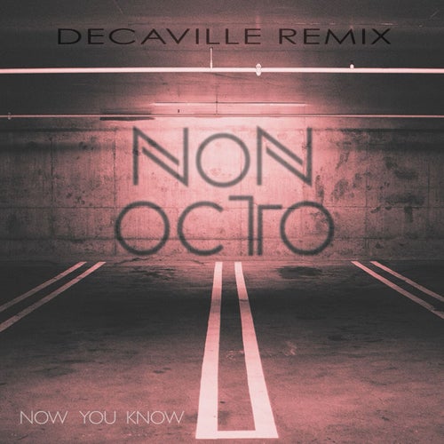 Now You Know (Decaville Remix)